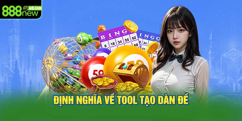 Định Nghĩa Về tool Tạo Dàn Đề