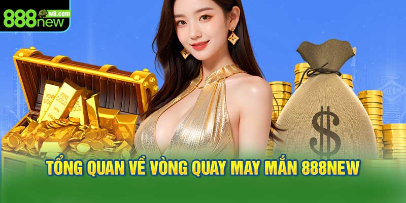 Thông tin tóm tắt về vòng quay may mắn 888New